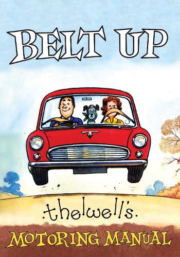 Cover image for Belt Up: Thelwell's Motoring Manual