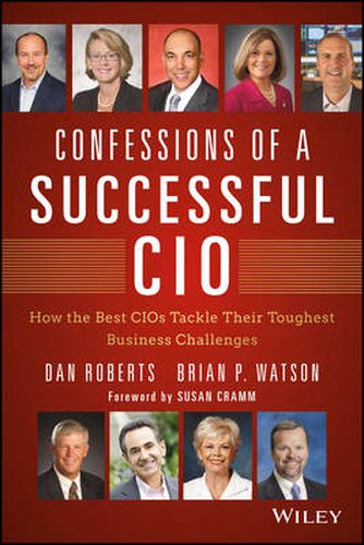 Cover image for Confessions of a Successful CIO: How the Best CIOs Tackle Their Toughest Business Challenges