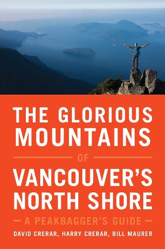 Cover image for The Glorious Mountains of Vancouver's North Shore: A Peakbagger's Guide