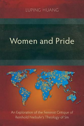 Cover image for Women and Pride: An Exploration of the Feminist Critique of Reinhold Niebuhr's Theology of Sin