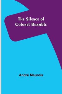 Cover image for The Silence of Colonel Bramble