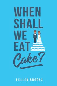 Cover image for When Shall We Eat Cake?