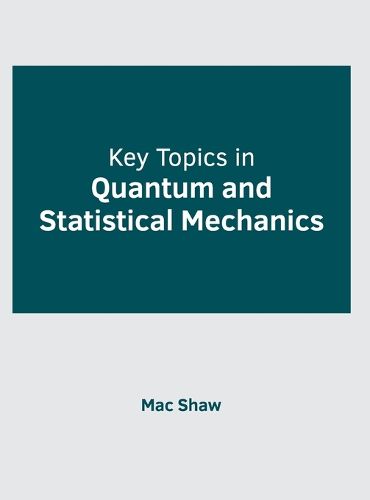 Cover image for Key Topics in Quantum and Statistical Mechanics