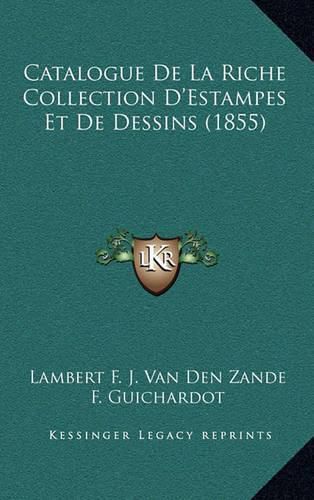 Cover image for Catalogue de La Riche Collection D'Estampes Et de Dessins (1855)