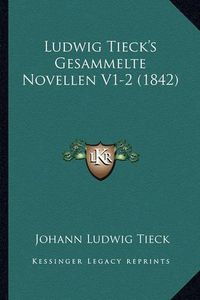 Cover image for Ludwig Tieck's Gesammelte Novellen V1-2 (1842)