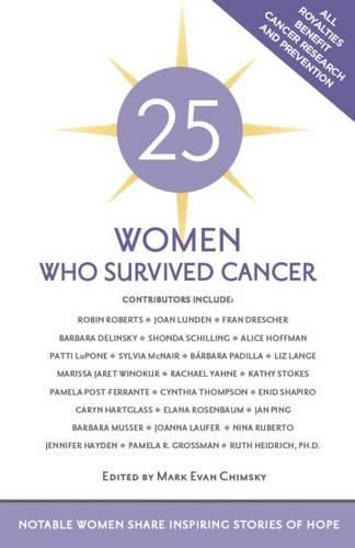 Cover image for 25 Women Who Survived Cancer: Notable Women Share Inspiring Stories of Hope