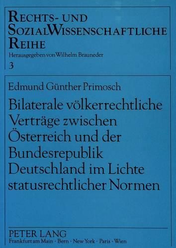 Cover image for Bilaterale Voelkerrechtliche Vertraege Zwischen Oesterreich Und Der Bundesrepublik Deutschland Im Lichte Statusrechtlicher Normen