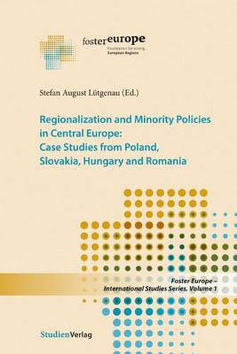 Cover image for Regionalization and Minority Policies in Central Europe: Case Studies from Poland, Slovakia, Hungary and Romania