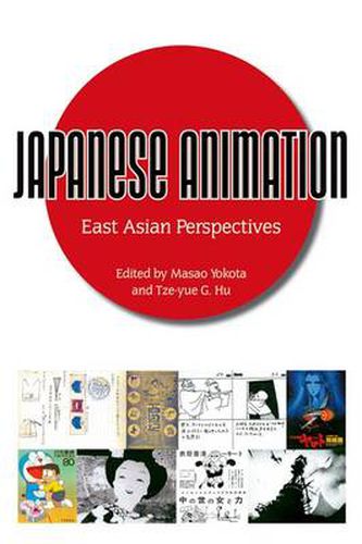 Cover image for Japanese Animation: East Asian Perspectives