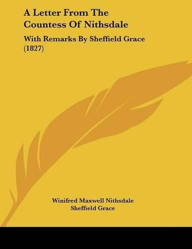 Cover image for A Letter from the Countess of Nithsdale: With Remarks by Sheffield Grace (1827)