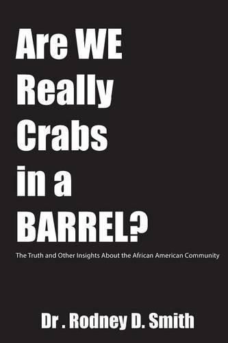 Cover image for Are We Really Crabs in a Barrel?: The Truth and Other Insights About the African American Community