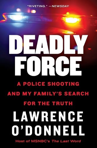 Cover image for Deadly Force: A Police Shooting and My Family's Search for the Truth