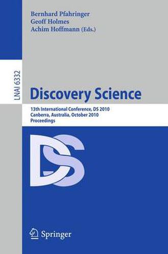 Cover image for Discovery Science: 13th International Conference, DS 2010, Canberra, Australia, October 6-8, 2010, Proceedings