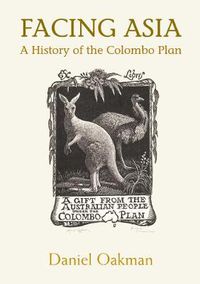 Cover image for Facing Asia: A History of the Colombo Plan
