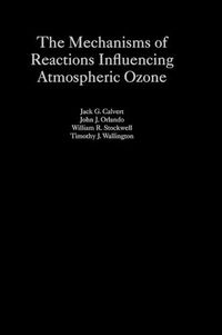 Cover image for The Mechanisms of Reactions Influencing Atmospheric Ozone