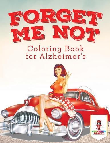 Forget Me Not: Coloring Book for Alzheimer's