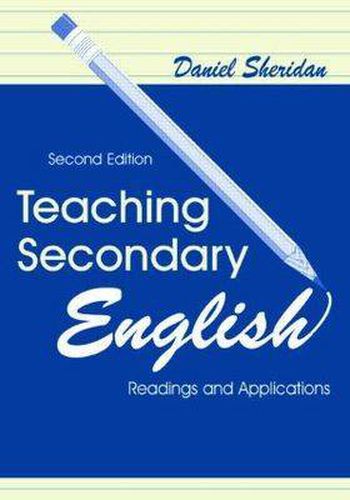 Cover image for Teaching Secondary English: Readings and Applications
