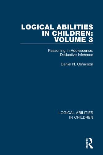 Cover image for Logical Abilities in Children: Volume 3: Reasoning in Adolescence: Deductive Inference