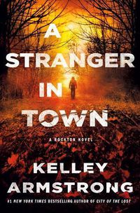 Cover image for A Stranger in Town: A Rockton Novel