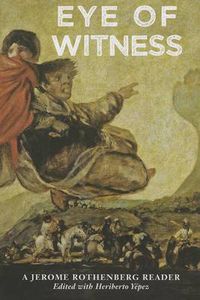 Cover image for Eye of Witness: A Jerome Rothenberg Reader