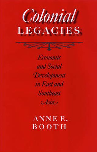 Colonial Legacies: Economic and Social Development in East and Southeast Asia