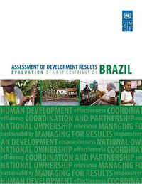 Cover image for Assessment of development results: evaluation of UNDP contribution - Brazil