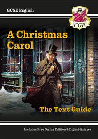 Cover image for New GCSE English Text Guide - A Christmas Carol includes Online Edition & Quizzes