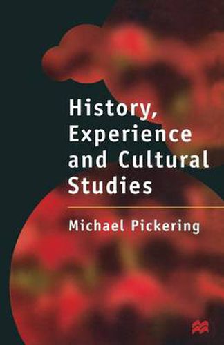 Cover image for History, Experience and Cultural Studies