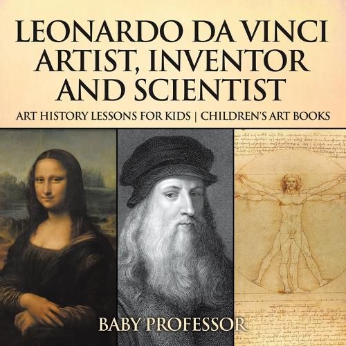 Cover image for Leonardo da Vinci: Artist, Inventor and Scientist - Art History Lessons for Kids Children's Art Books