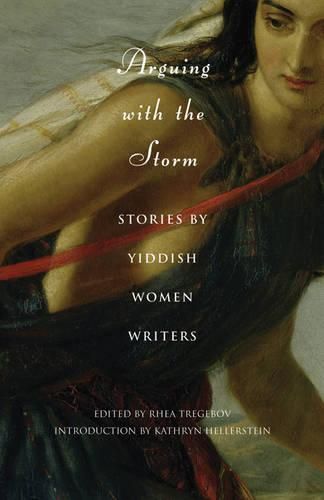 Cover image for Arguing with the Storm: Stories by Yiddish Women Writers