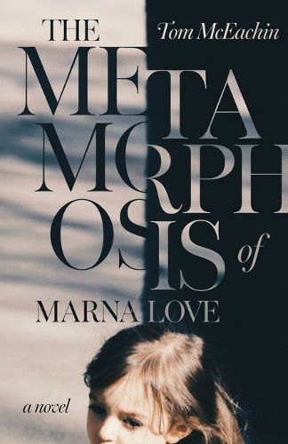 Cover image for The Metamorphosis of Marna Love