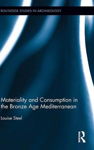 Cover image for Materiality and Consumption in the Bronze Age Mediterranean