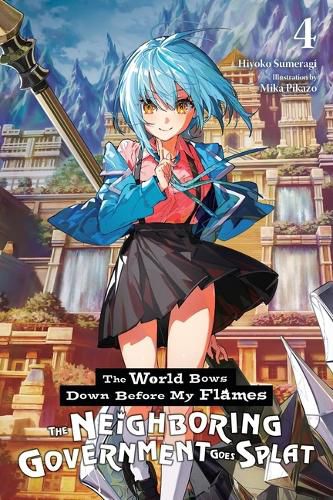 Cover image for The World Bows Down Before My Flames, Vol. 4 (Novel)