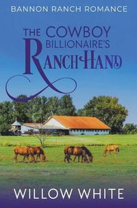 Cover image for The Cowboy Billionaire's Ranch Hand