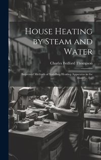 Cover image for House Heating by Steam and Water