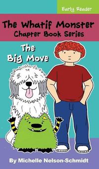 Cover image for The Whatif Monster Chapter Book Series: The Big Move