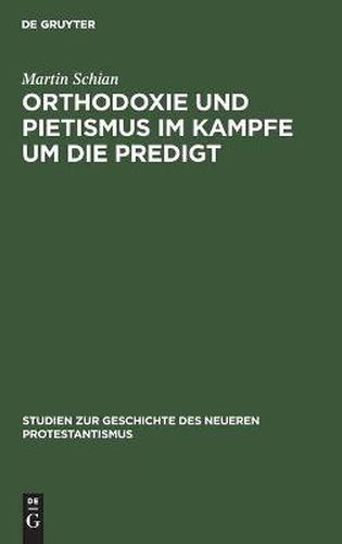 Cover image for Orthodoxie und Pietismus im Kampfe um die Predigt