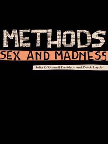 Methods, Sex and Madness