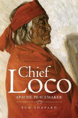 Cover image for Chief Loco: Apache Peacemaker