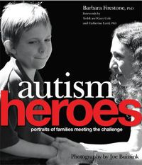 Cover image for Autism Heroes: Portraits of Families Meeting the Challenge