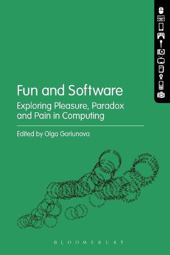 Cover image for Fun and Software: Exploring Pleasure, Paradox and Pain in Computing