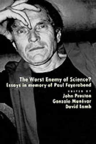 'The Worst Enemy of Science'?: Essays in Memory of Paul Feyerabend