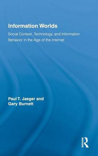 Cover image for Information Worlds: Behavior, Technology, and Social Context in the Age of the Internet