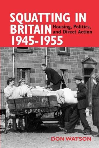 Cover image for Squatting in Britain 1945-1955: Housing, Politics and Direct Action