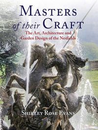 Cover image for Masters of their Craft: The Art, Architecture and Garden Design of the Nesfields