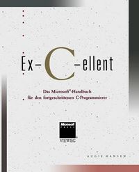 Cover image for Ex-C-Ellent: Das Microsoft(r)-Handbuch Fur Den Fortgeschrittenen C-Programmierer