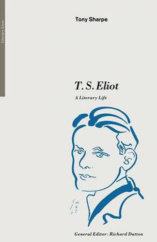 Cover image for T. S. Eliot: A Literary Life