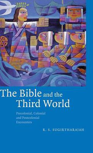 Cover image for The Bible and the Third World: Precolonial, Colonial and Postcolonial Encounters