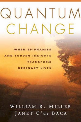 Cover image for Quantum Change: When Epiphanies and Sudden Insights Transform Ordinary Lives