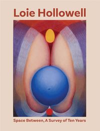 Cover image for Loie Hollowell: Space Between